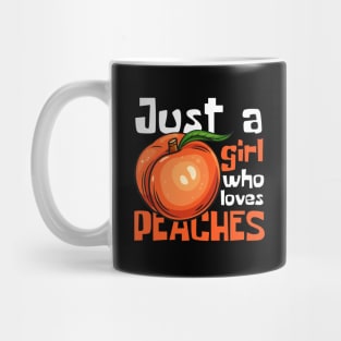 Just A Girl Who Loves Peaches Funny Mug